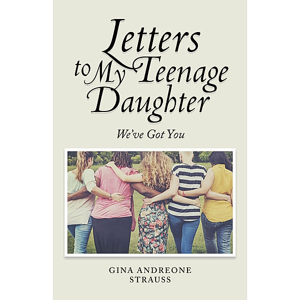 Letters to My Teenage Daughter, Gina Andreone Strauss