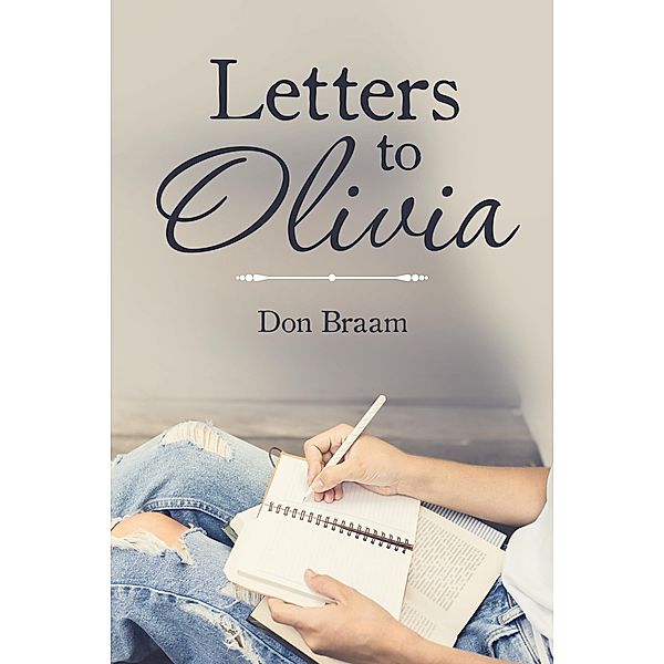 Letters to Olivia, Don Braam