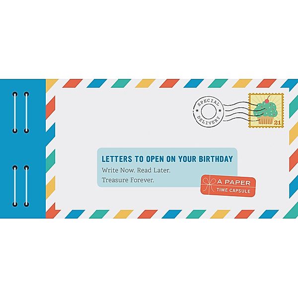 Letters to Open on Your Birthday: Write Now. Read Later. Treasure Forever. (Personal Birthday Cards, Personalized Birthday Letters), Lea Redmond