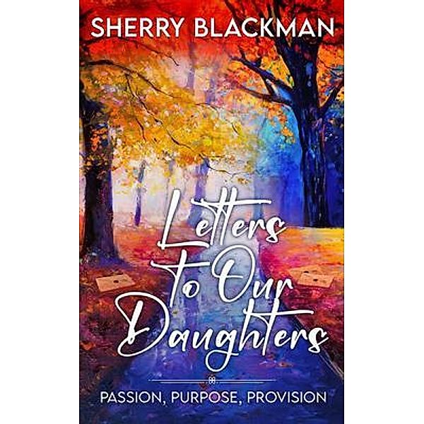 Letters to Our Daughters / Dunrovin' Press, Sherry Blackman