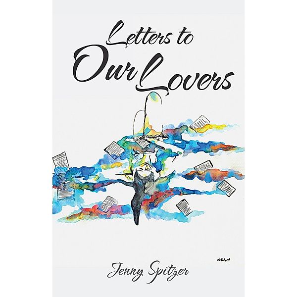 Letters to Our Lovers, Jenny Spitzer