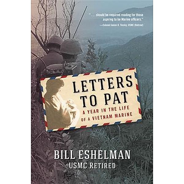 Letters to Pat, Bill Eshelman (Usmc Ret)