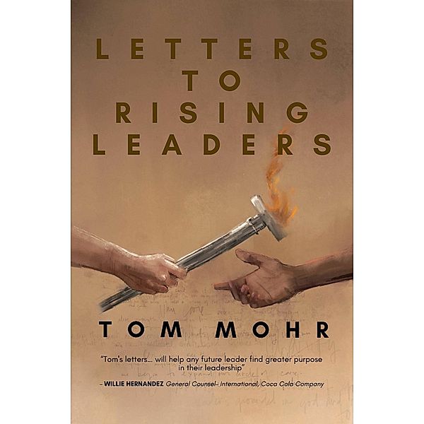 Letters to Rising Leaders, Tom Mohr