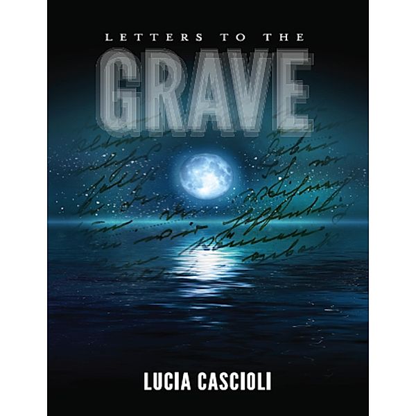 Letters to the Grave, Lucia Cascioli