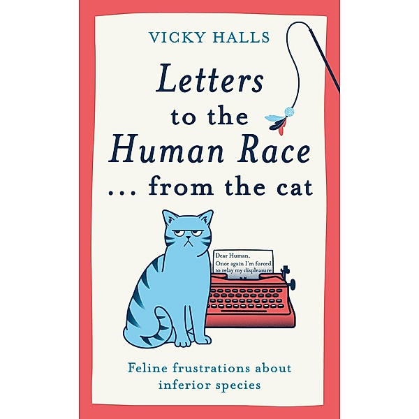 Letters to the Human Race... from the cat, Vicky Halls