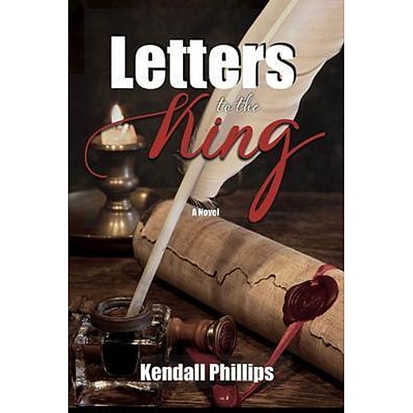 Letters To The King, Kendall Phillips