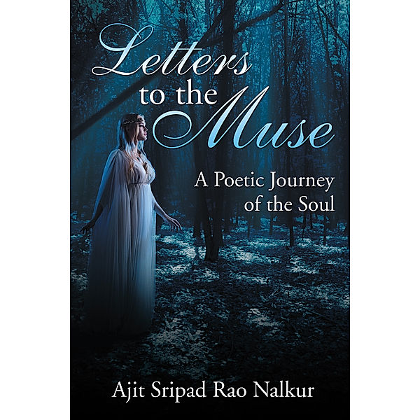 Letters to the Muse, Ajit Sripad Rao Nalkur