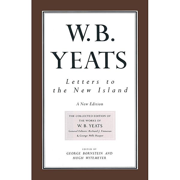 Letters to the New Island / The Collected Works of W.B. Yeats, W. B. Yeats