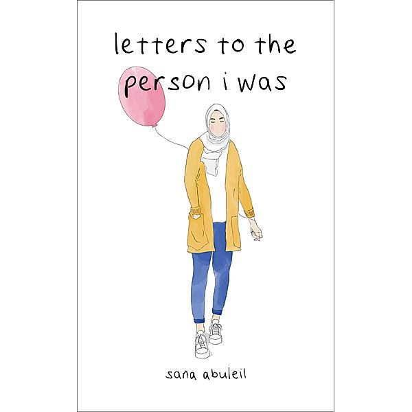 letters to the person i was, Sana Abuleil