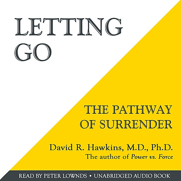 Letting Go, David R.,Ph.D., M.D. Hawkins