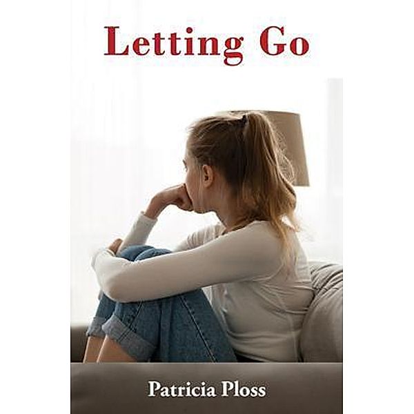 Letting Go, Patricia Ploss