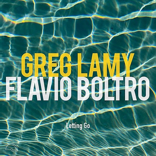 Letting Go, Greg Lamy, Flavio Boltro