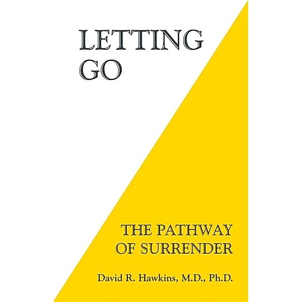 Letting Go, David R., M.D., Ph.D. Hawkins