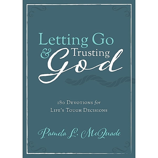 Letting Go and Trusting God / Barbour Books, Pamela L. Mcquade