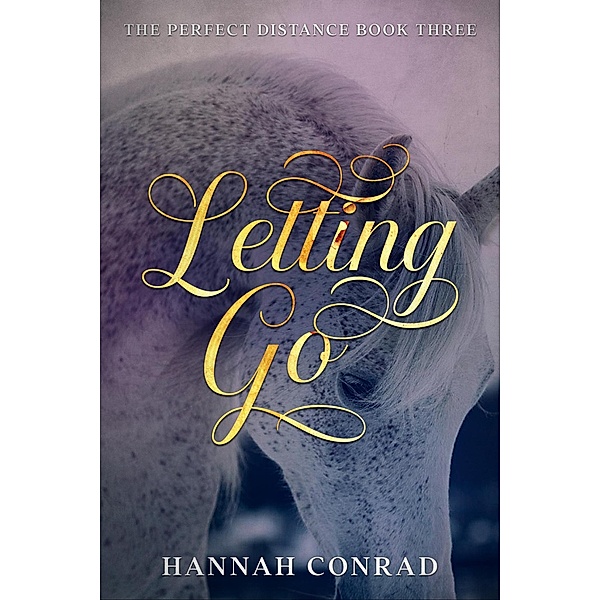 Letting Go (Fantasy Unleashed: The Perfect Distance, #3) / Fantasy Unleashed: The Perfect Distance, Hannah Conrad