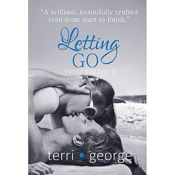 Letting Go: Frost Trilogy 3 / Terri George, Terri George