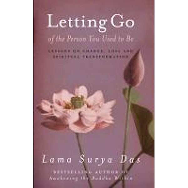 Letting Go Of The Person You Used To Be, Surya Das