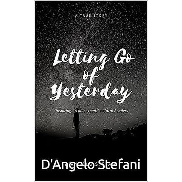 Letting Go Of Yesterday, D'Angelo Stefani