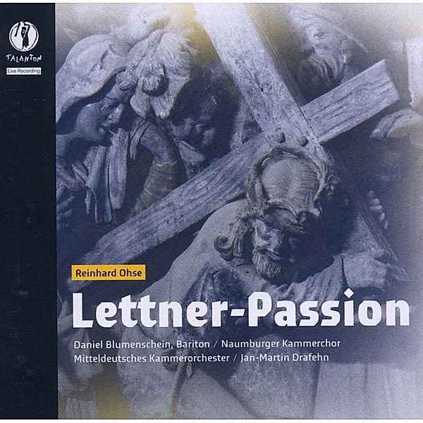 Lettner-Passion, Blumenschein, Naumburger Kammerchor, Drafehn