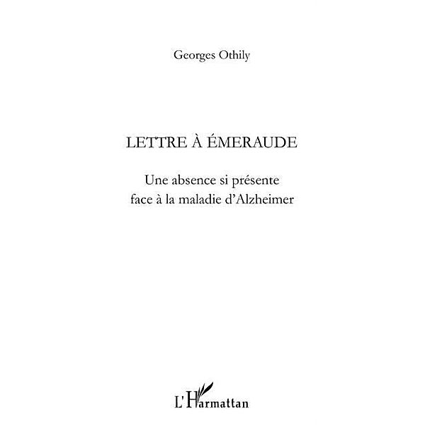 Lettre A emeraude - une absence si presente face a la maladi / Hors-collection, Catherine Decastel