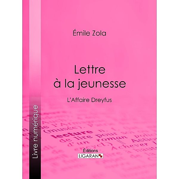 Lettre à la jeunesse, Émile Zola, Ligaran