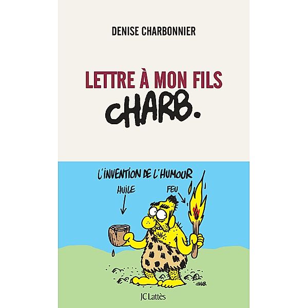 Lettre à mon fils Charb / Essais et documents, Denise Charbonnier