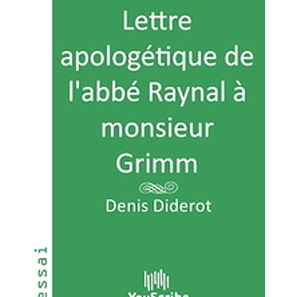 Lettre apologétique de l'abbé Raynal à monsieur Grimm, Denis Diderot