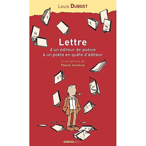 Lettre d'un éditeur de poésie à un poète en quête d'éditeur, Louis Dubost