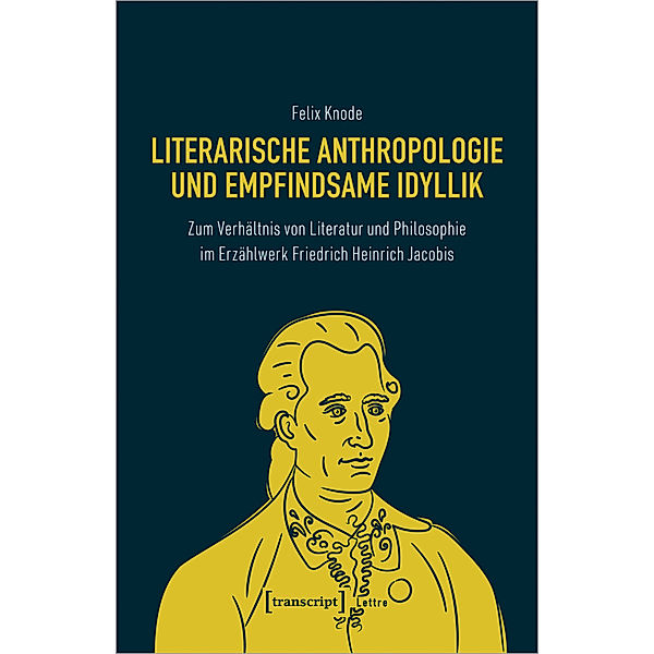 Lettre / Literarische Anthropologie und empfindsame Idyllik, Felix Knode