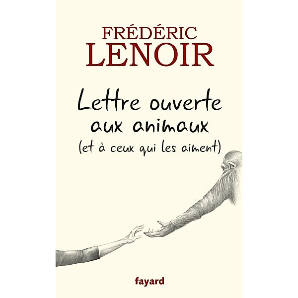Lettre ouverte aux animaux (et à ceux qui les aiment) / Documents, Frédéric Lenoir