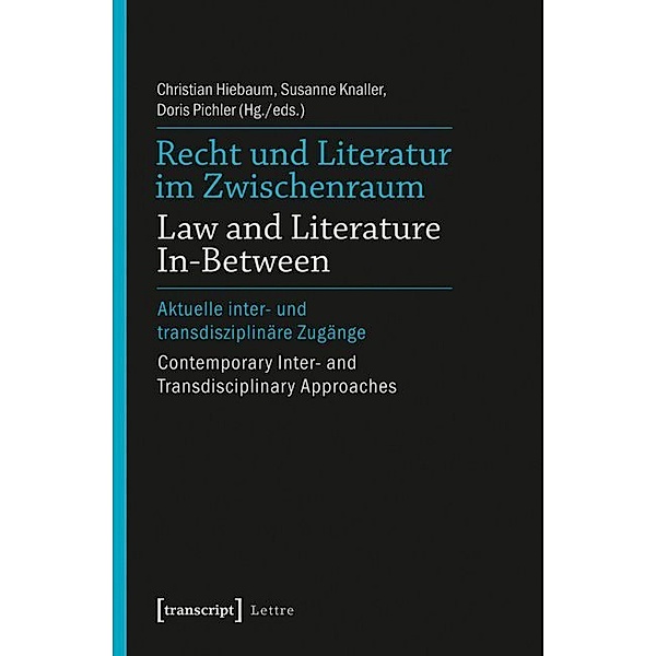 Lettre / Recht und Literatur im Zwischenraum. Law and Literature In-Between, Christian Hiebaum, Susanne Knaller, Doris Pichler