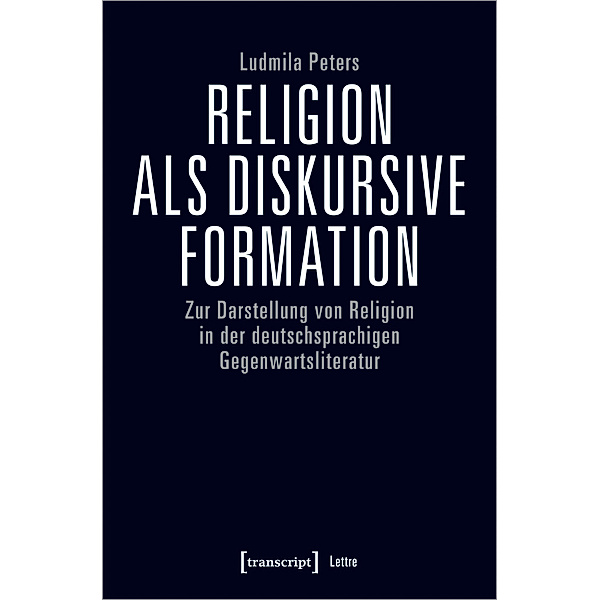 Lettre / Religion als diskursive Formation, Ludmila Peters