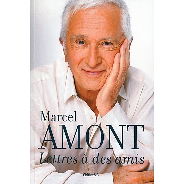 Lettres à des amis / Hors collection, Marcel Amont
