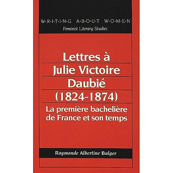 Lettres à Julie Victoire Daubié (1824-1874), Raymonde A. Bulger