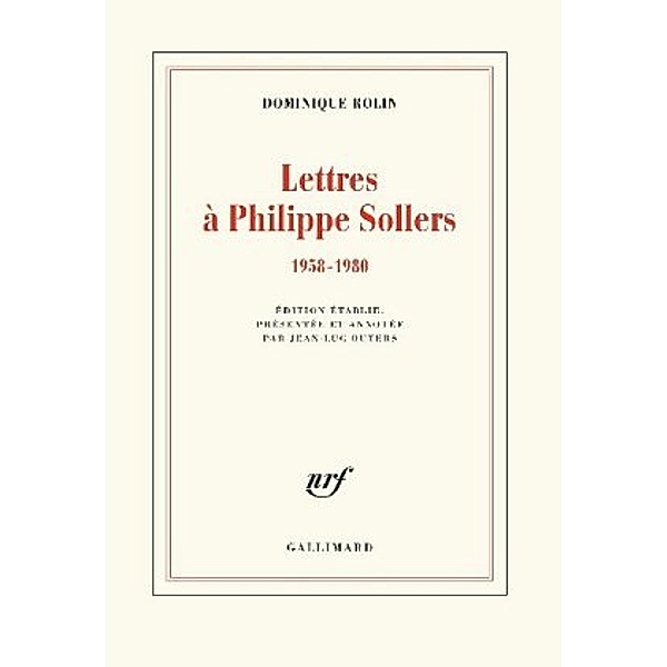 Lettres à Philippe Sollers (1958-1980), Dominique Rolin