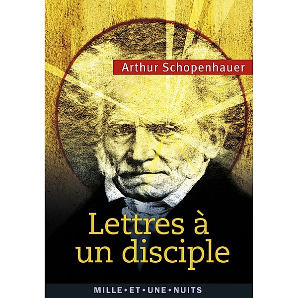 Lettres à un disciple / La Petite Collection, Arthur Schopenhauer