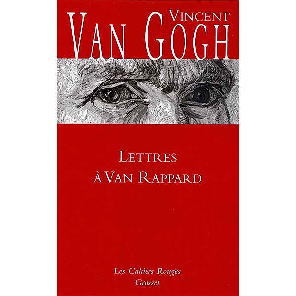 Lettres à Van Rappard / Les Cahiers Rouges, Vincent Van Gogh