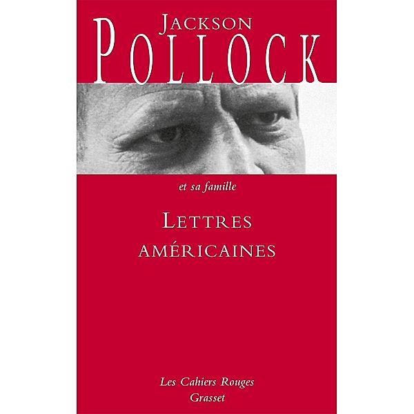 Lettres américaines / Les Cahiers Rouges, Jackson Pollock et sa famille