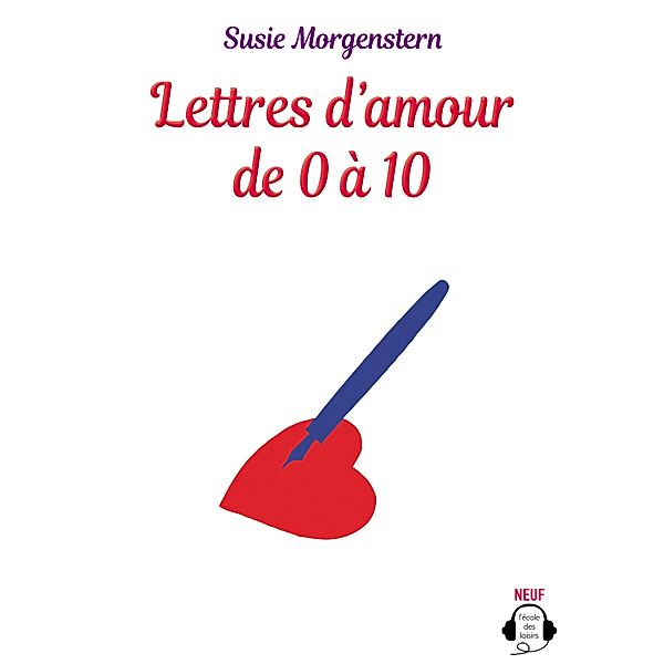 Lettres d'amour de 0 à 10, Susie Morgenstern
