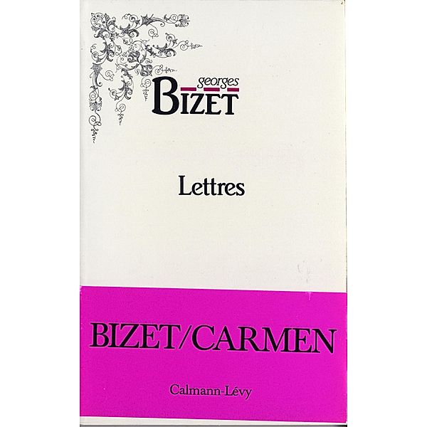 Lettres de Georges Bizet 1850-1875 / Biographies, Autobiographies, Georges Bizet