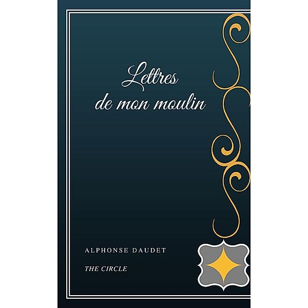 Lettres de mon moulin, Alphonse Daudet