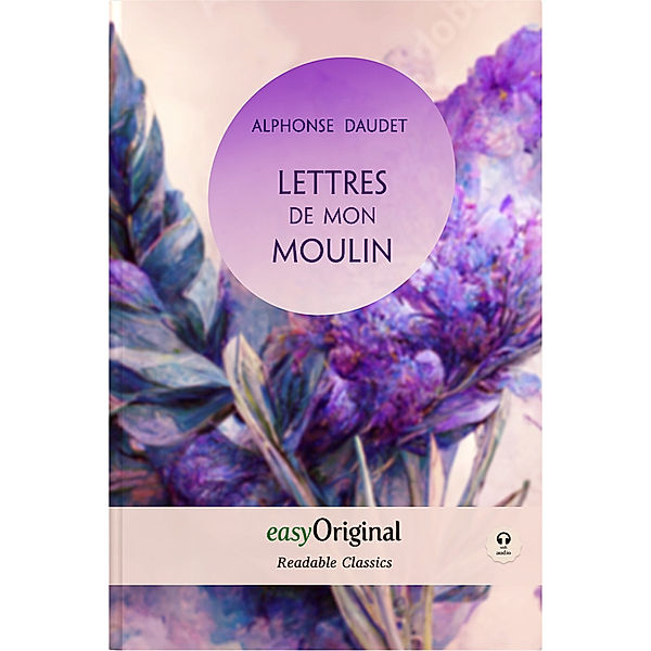 Lettres de mon Moulin (with MP3 audio-CD) - Readable Classics - Unabridged french edition with improved readability, m. 1 Audio-CD, m. 1 Audio, m. 1 Audio, Alphonse Daudet