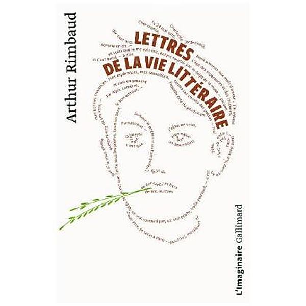 Lettres de sa vie littéraire 1870-1875, Arthur Rimbaud