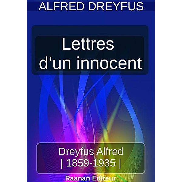 Lettres d’un innocent, Alfred Dreyfus