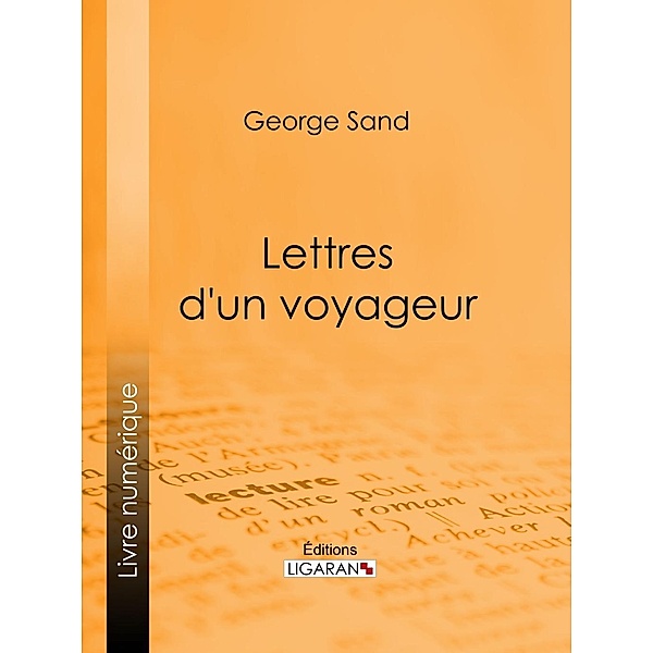 Lettres d'un voyageur, George Sand, Ligaran