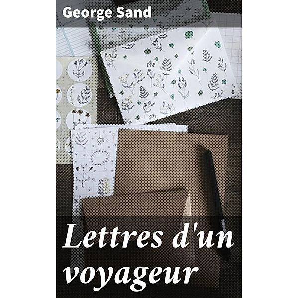 Lettres d'un voyageur, George Sand