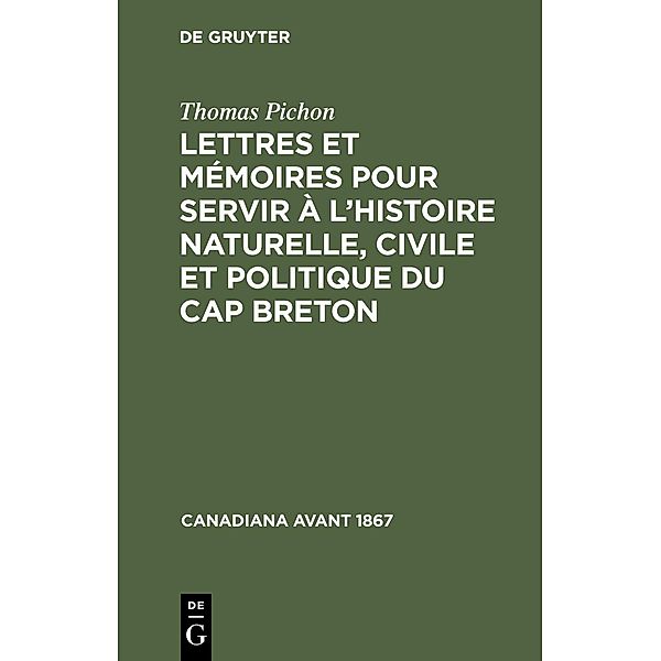 Lettres et mémoires pour servir à l'histoire naturelle, civile et politique du Cap Breton, Thomas Pichon