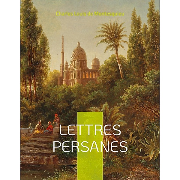 Lettres Persanes, Charles Louis de Montesquieu