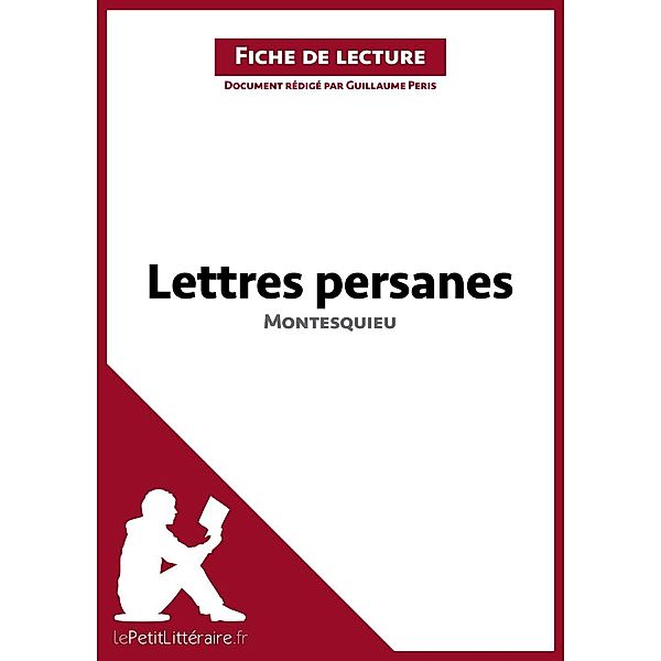 Lettres persanes de Montesquieu (Analyse de l'oeuvre), Lepetitlitteraire, Guillaume Peris, Lucile Lhoste