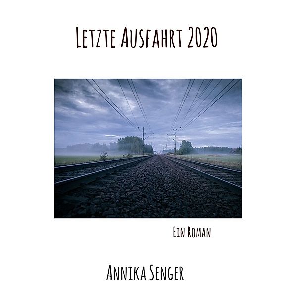 Letzte Ausfahrt 2020, Annika Senger
